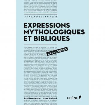Expressions mythologiques et bibliques expliquées