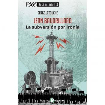 Jean Baudrillard. La subversión por ironía