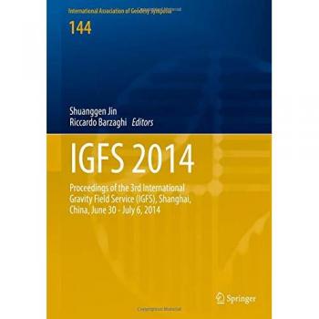 IGFS 2014: Proceedings of the 3rd International Gravity Field Service (IGFS), Shanghai, China, June 30
