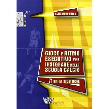 Gioco e ritmo esecutivo per insegnare nella scuola calcio