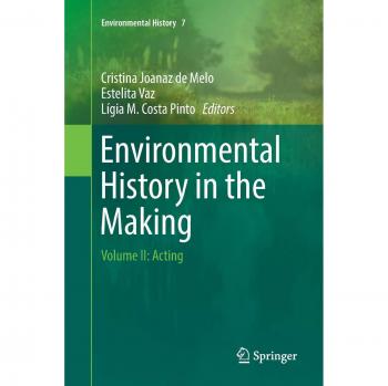 Environmental History in the Making: Volume II: Acting