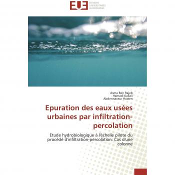 Epuration des eaux usées urbaines par infiltration-percolation: Etude hydrobiologique à l'échelle pilote du procédé d'infiltration-percolation: Cas d'une colonne