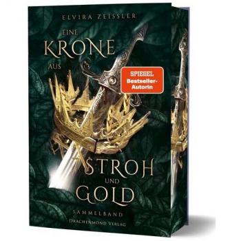 Zeissler, Elvira: Eine Krone aus Stroh und Gold