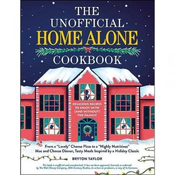 Bryton Taylor The Unofficial Home Alone Cookbook
