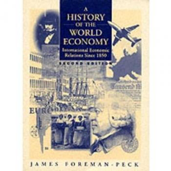 A History of the World Economy: International Economic Relations since 1850