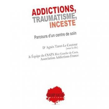 Addictions, traumatisme, inceste