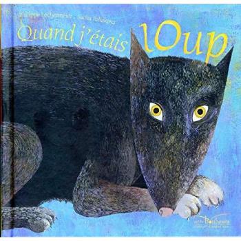 Quand J'Etais Loup (Les Petits Bonheurs)