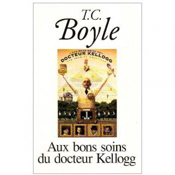 Aux bons soins du docteur Kellogg : la route de Wellville