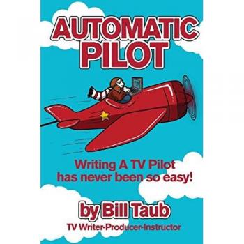 Automatic Pilot: Writing A TV Pilot Has Never Been So Easy!