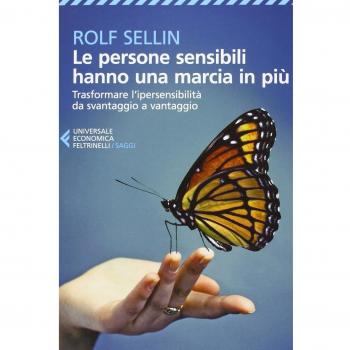Le persone sensibili hanno una marcia in piÃ¹. Trasformare l’ipersensibilitÃ  da svantaggio a vantaggio