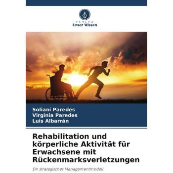 Rehabilitation und körperliche Aktivität für Erwachsene mit Rückenmarksverletzungen