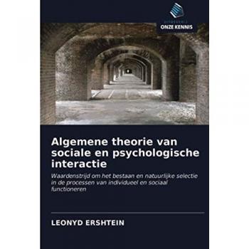 Algemene theorie van sociale en psychologische interactie: Waardenstrijd om het bestaan en natuurlijke selectie in de processen van individueel en sociaal functioneren