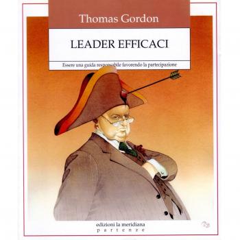 Leader efficaci. Essere una guida responsabile favorendo la partecipazione