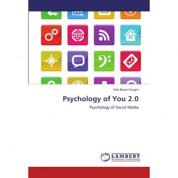 Psychology of You 2.0: Psychology of Social Media