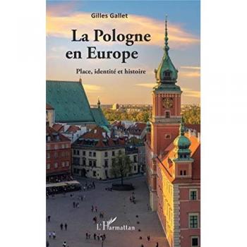 La Pologne en Europe: Place, identité et histoire: Place, identit et histoire