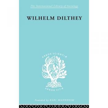 William Dilthey (International Library of Sociology)
