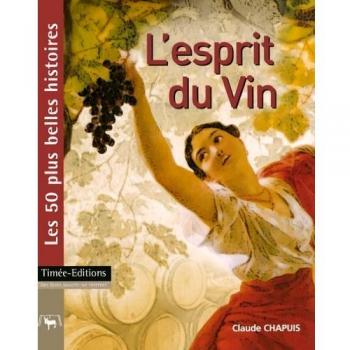 L'esprit du Vin : Les 50 plus belles histoires du vin