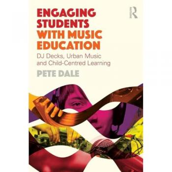 Engaging Students with Music Education: DJ decks, urban music and child-centred learning