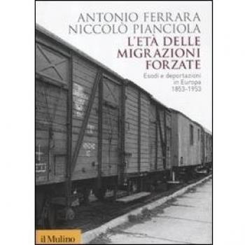 L'età delle migrazioni forzate. Esodi e deportazioni in Europa 1853-1953