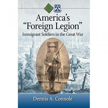 America's Foreign Legion: Immigrant Soldiers in the Great War