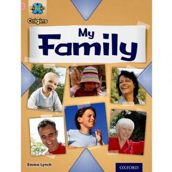 Project X Origins: Pink Book Band, Oxford Level 1+: My Family: My Family,Emma