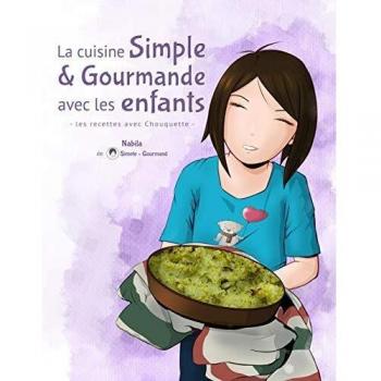 La cuisine simple & gourmande avec les enfants les recettes avec chouquette