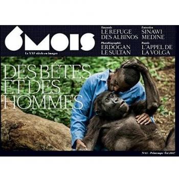6 mois, le XXIe siècle en images, N° 13, printemps/été 2017 : Des bêtes et des hommes