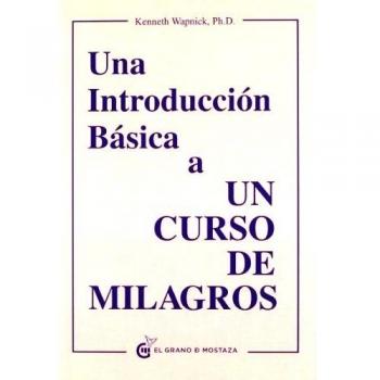 UNA INTRODUCCION BASICA A UN CURSO DE MILAGROS