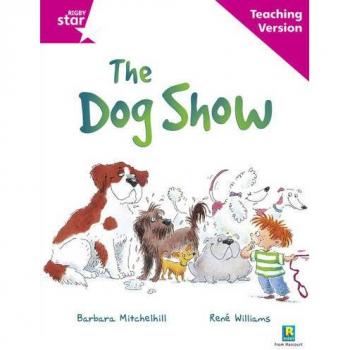 Rigby Star Guided Reading Pink Level: The dog show Teaching Version | Pearson Education, Limited