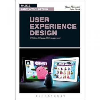 Basics Interactive Design: User Experience Design: Creating designs users really love