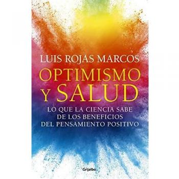 Optimismo y salud: Lo que la ciencia sabe de los beneficios del pensamiento positivo.