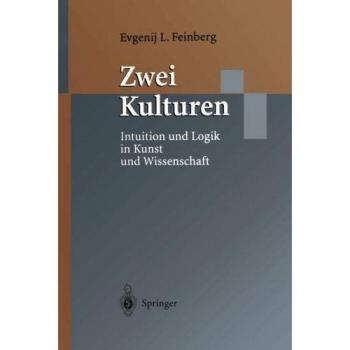 Zwei Kulturen: Intuition und Logik in Kunst und Wissenschaft