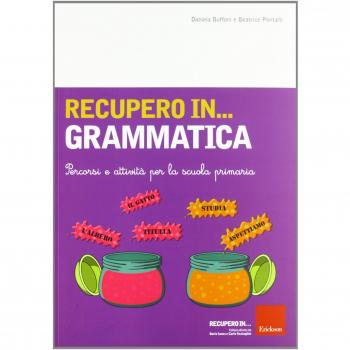 Recupero in... grammatica. Percorsi e attività per la scuola primaria