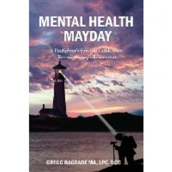Mental Health Mayday: A Firefighter's Survival Guide from Recruit through Retirement
