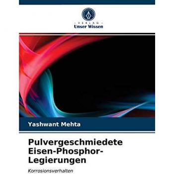 Pulvergeschmiedete Eisen-Phosphor-Legierungen: Korrosionsverhalten