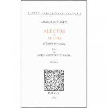 Alector ou le Coq: Histoire fabuleuse Tome 2