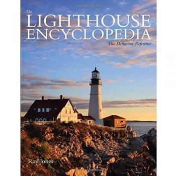 Lighthouse Encyclopedia: The Definitive Reference
