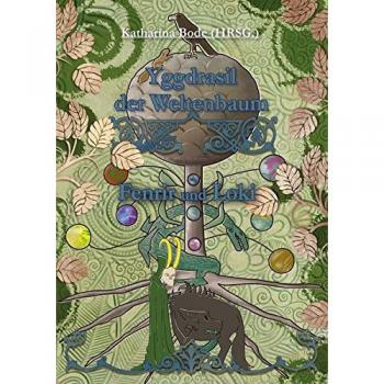 Axel Hildebrand Yggdrasil Der Weltenbaum: Fenrir Und Loki