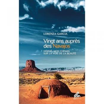 Vingt ans auprès des Navajos : hozho, mon chemin sur la voie de la beauté