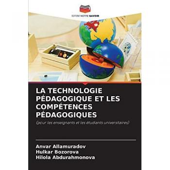 LA TECHNOLOGIE PÉDAGOGIQUE ET LES COMPÉTENCES PÉDAGOGIQUES: (pour les enseignants et les étudiants universitaires)