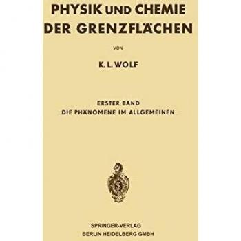 Physik und Chemie der Grenzflächen: Erster Band: Die Phänomene im Allgemeinen