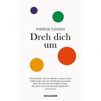 Tungen, Therese: Dreh dich um