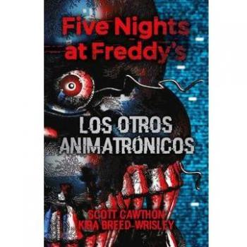 Five Nights at Freddy's: Los Otros Animatrónicos