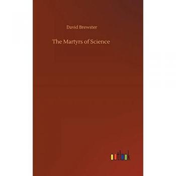 Brewster, David: The Martyrs of Science