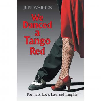 We Danced a Tango Red: Poems of Love, Loss and Laughter