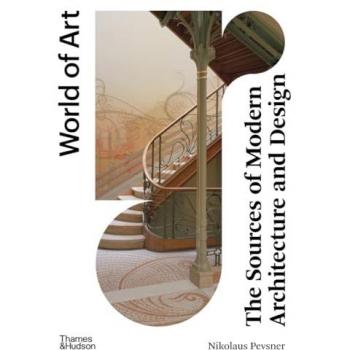 The Sources of Modern Architecture and Design, by Nikolaus Pevsner