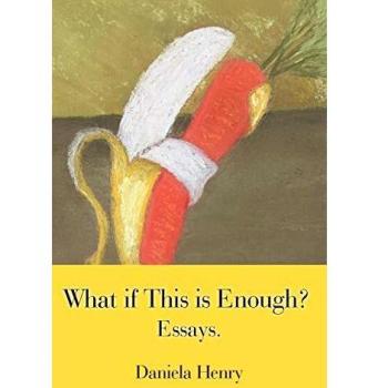 Henry, Daniela: What If This Is Enough?