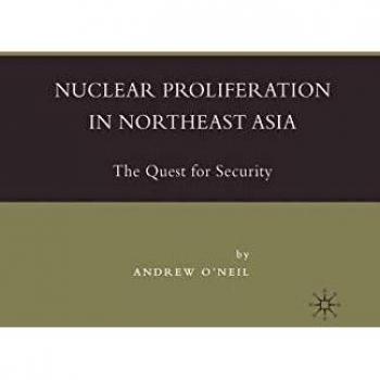 Nuclear Proliferation in Northeast Asia: The Quest for Security