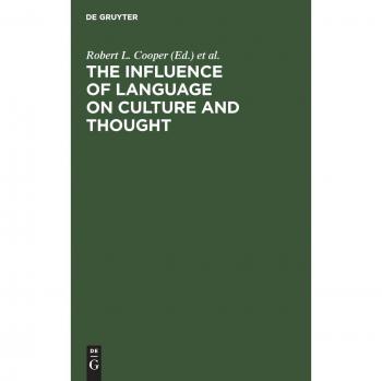 The Influence of Language on Culture and Thought