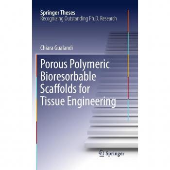 Porous Polymeric Bioresorbable Scaffolds for Tissue Engineering